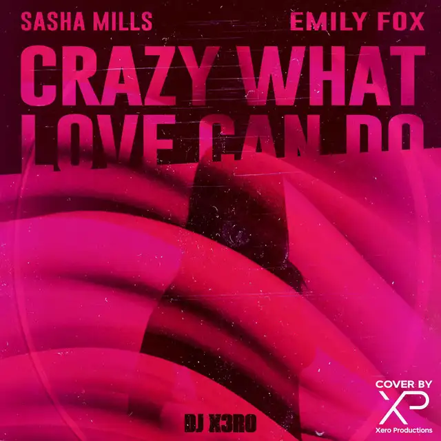 Crazy What Love Can Do by Emily Fox, Sasha Mills, DJ X3R0 - Hardstyle cover art