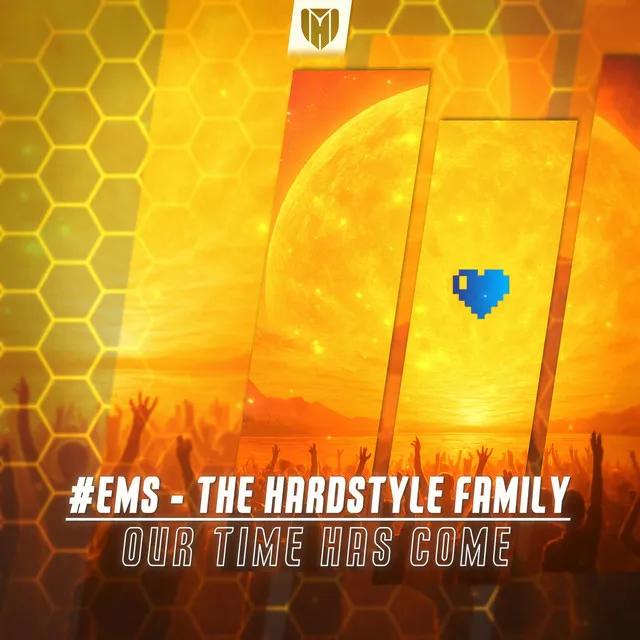 Our Time Has Come by #EMS - The Hardstyle Family - Hardstyle cover art