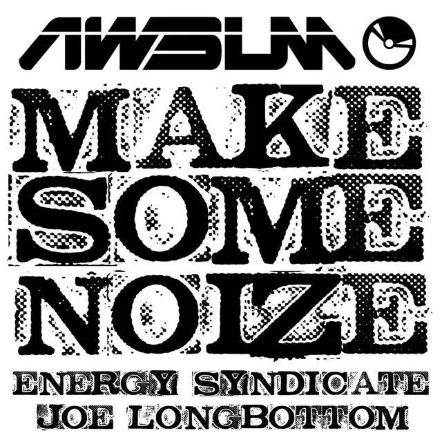 Make Some Noize - Original Mix by Energy Syndicate, Joe Longbottom - Happy Hardcore cover art