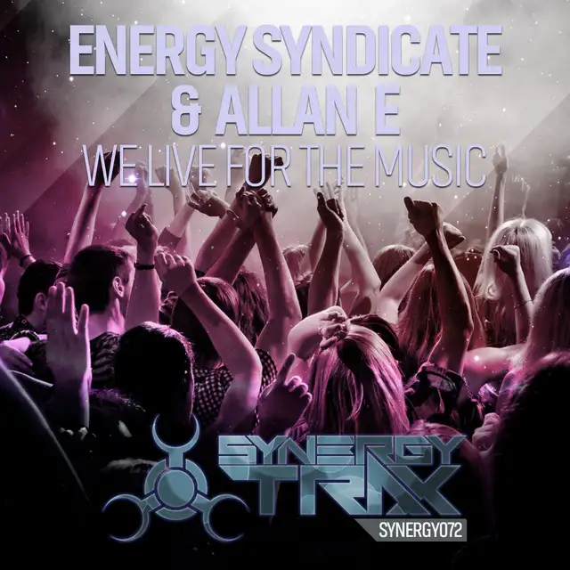 We Live For The Music - Original Mix by Energy Syndicate, Allane - Happy Hardcore cover art