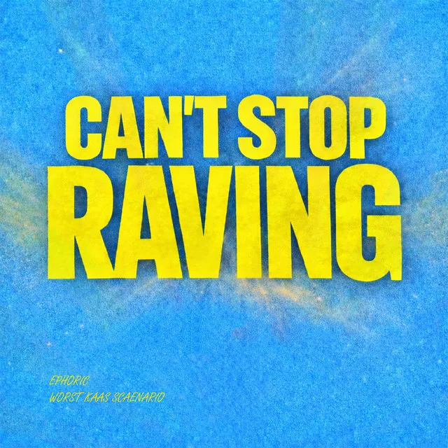 Can't Stop Raving by Ephoric, Worst Kaas Scenario - Hardstyle cover art