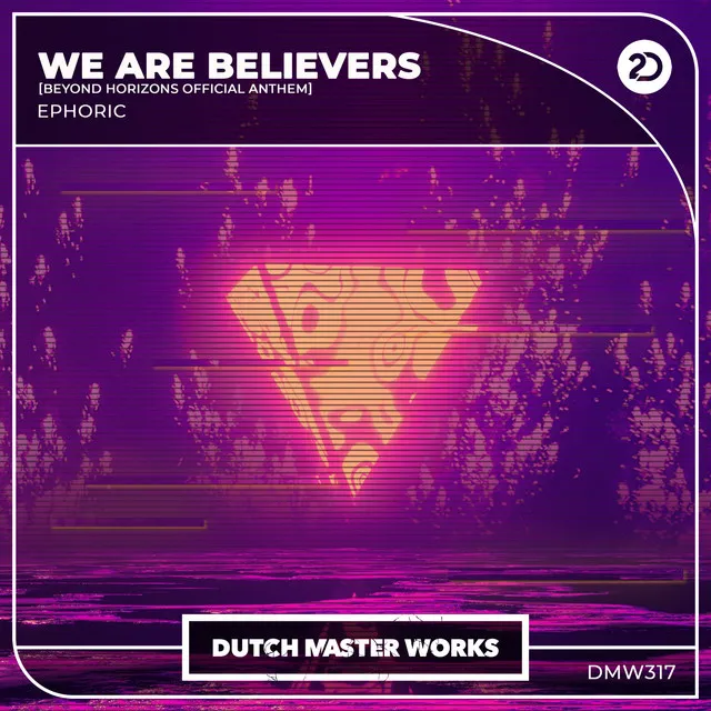 We Are Believers - Beyond Horizons Official Anthem by Ephoric - Hardstyle cover art