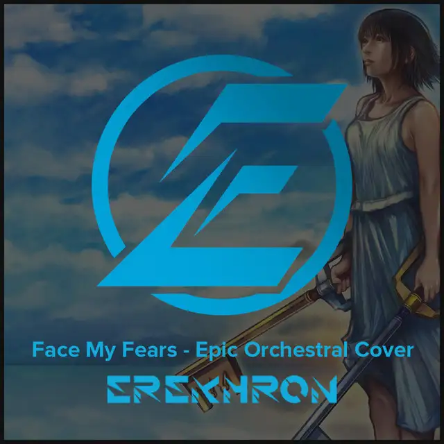 Face My Fears (From "Kingdom Hearts 3") [Epic Orchestral Cover] by Erekhron - Hardstyle cover art
