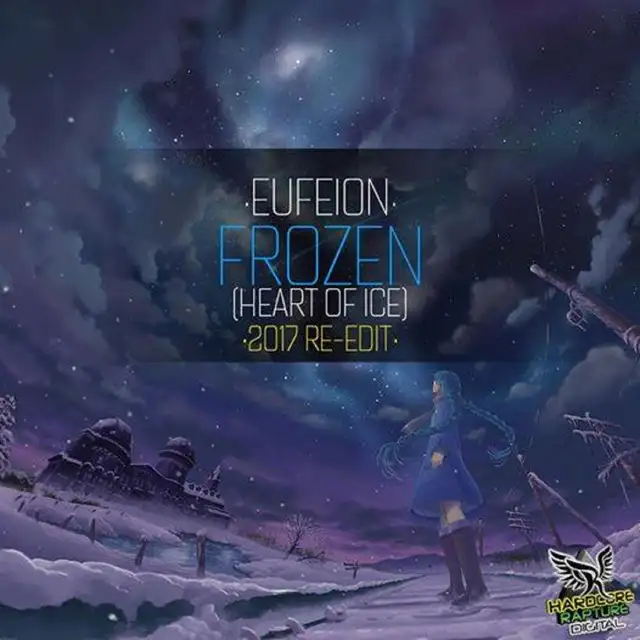 Frozen (Heart Of Ice) - 2017 Re-Edit by Eufeion - Happy Hardcore cover art