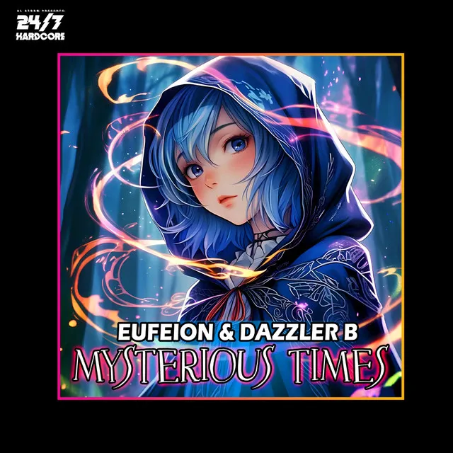 Mysterious Times by Eufeion, 247 Hardcore, Dazzler B - Happy Hardcore cover art