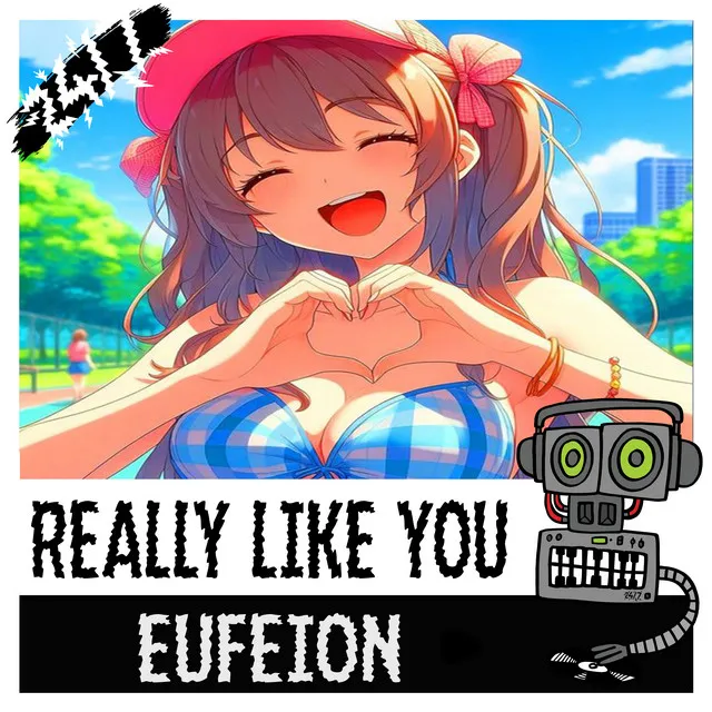 Really Like You by Eufeion, 24/7 Hardcore - Happy Hardcore cover art