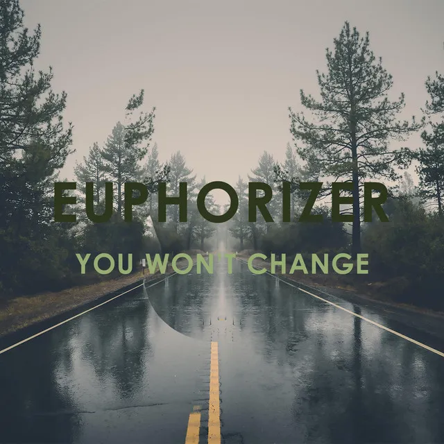 You Won't Change by Euphorizer - Euphoric Hardstyle cover art