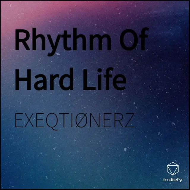 Rhythm of Hard Life by EXEQTIONERZ - Uptempo cover art