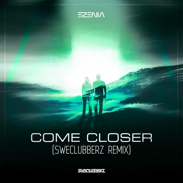 Come Closer (SweClubberz Remix) by Ezenia, SweClubberz - Euphoric Hardstyle cover art