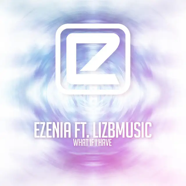 What If I Have by Ezenia, Lizbmusic - Euphoric Hardstyle cover art