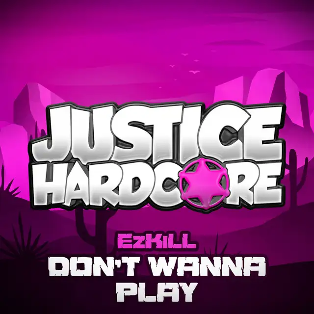 Don't Wanna Play by EzKill - Happy Hardcore cover art