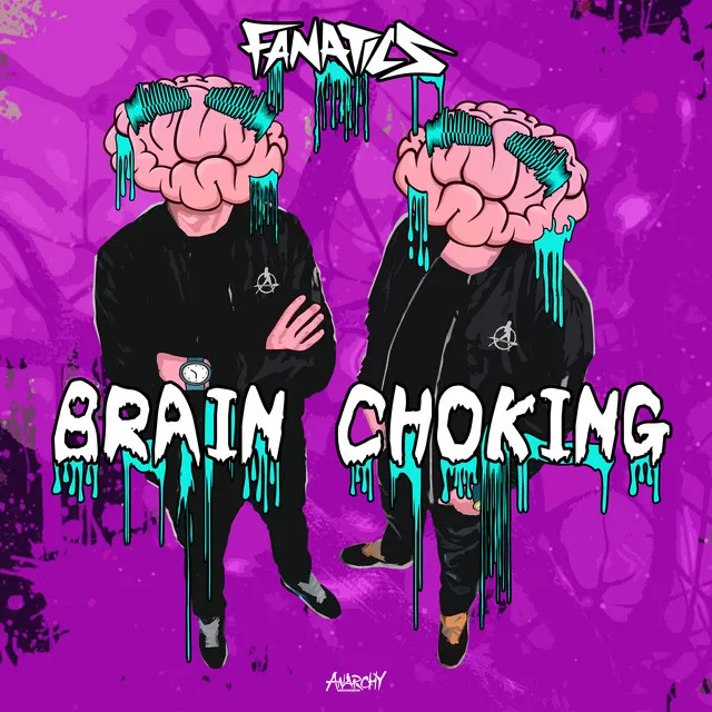 Brain Choking by Fanatics - Hardstyle cover art