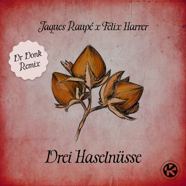 3 Haselnüsse - Dr Donk Remix by Felix Harrer, Dr Donk, Jaques Raupé - Uptempo cover art