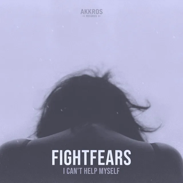 I Can't Help Myself by Fightfears - Hardstyle cover art