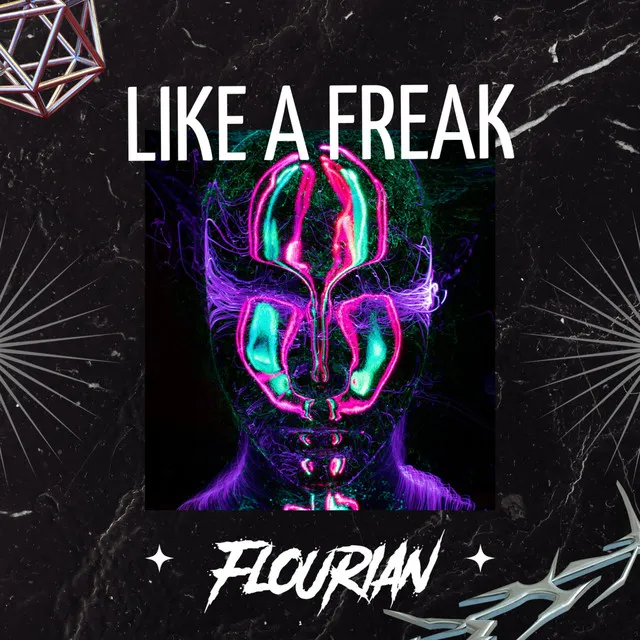 LIKE A FREAK by Flourian - Hardstyle cover art