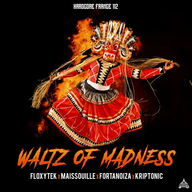 Waltz Of Madness by Floxytek, Maissouille, Fortanoiza, KRIPTONIC - Frenchcore cover art