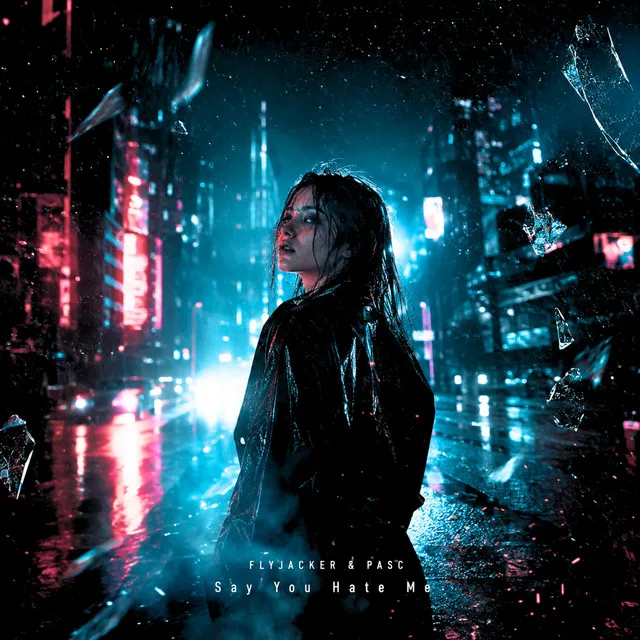 Say You Hate Me by Flyjacker, PASC - Hardstyle cover art