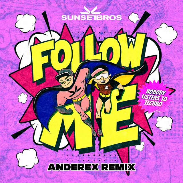 Cover art of Follow Me (Nobody Listens To Techno) [Anderex Remix]