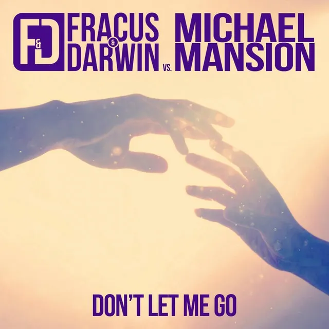 Don't Let Me Go by Fracus & Darwin, Michael Mansion - Happy Hardcore cover art