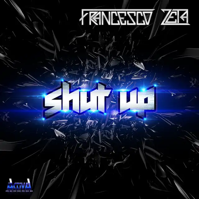 Shut Up by Francesco Zeta - Hardstyle cover art