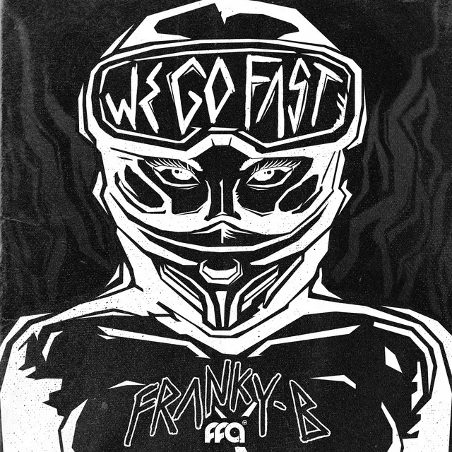 We Go Fast by Franky-B - Hard Techno cover art
