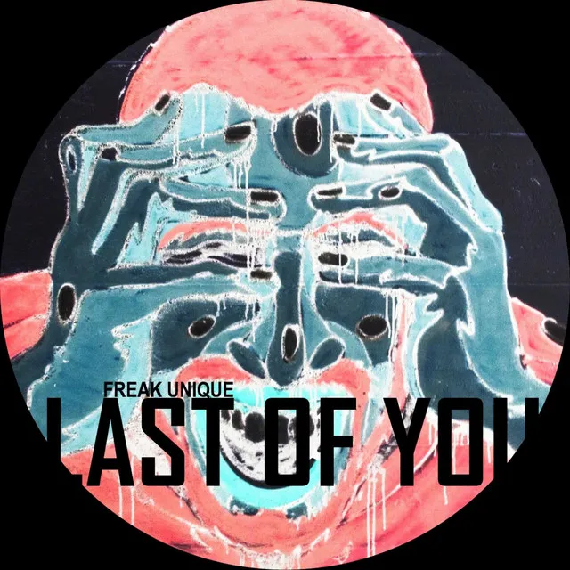 Last Of You - Original Mix by Freak Unique - Hard Techno cover art