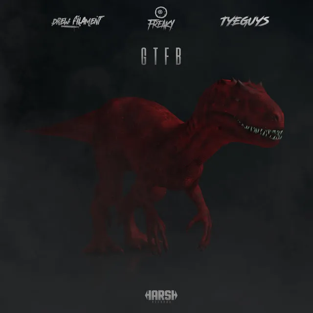 GTFB by FREAKY, Drewfilament, TYEGUYS - Hardstyle cover art