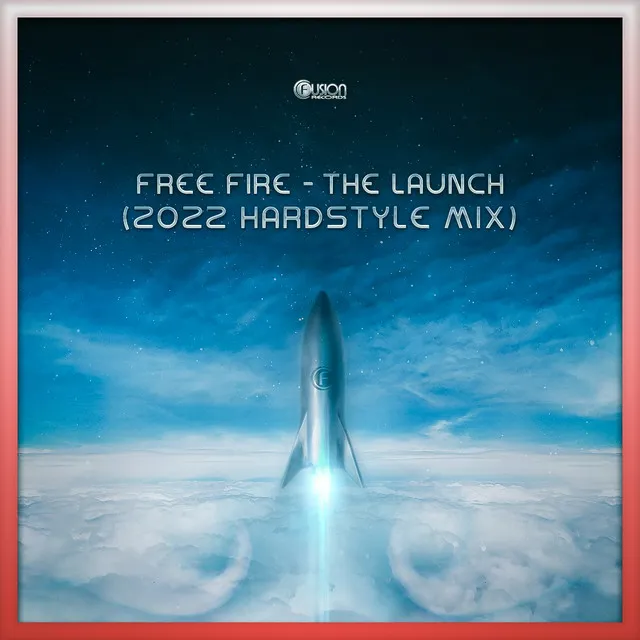 The Launch (2022 Hardstyle Mix) - Radio Edit by FREE FIRE - Hardstyle cover art
