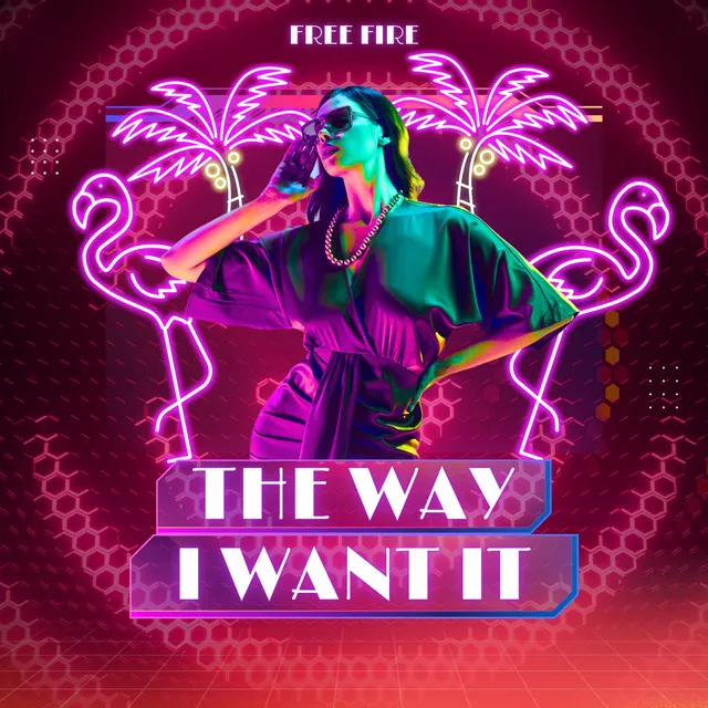 The way I want it by FREE FIRE - Hardstyle cover art