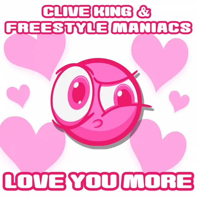 Love You More by FREESTYLE MANIACS, Clive King - Hardstyle cover art