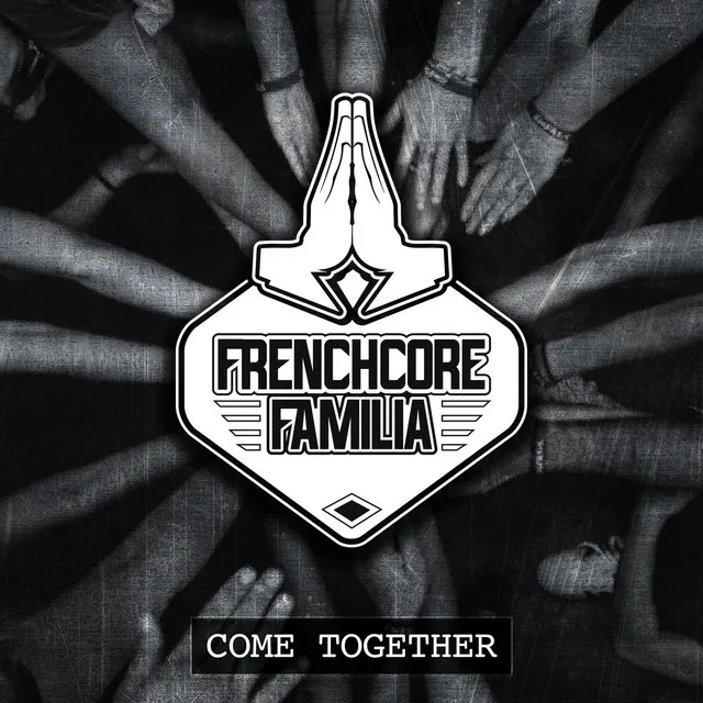 Come Together by Frenchcore Familia - Frenchcore cover art