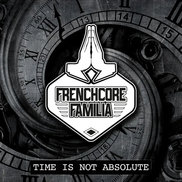 Time Is Not Absolute - Radio Edit by Frenchcore Familia - Frenchcore cover art