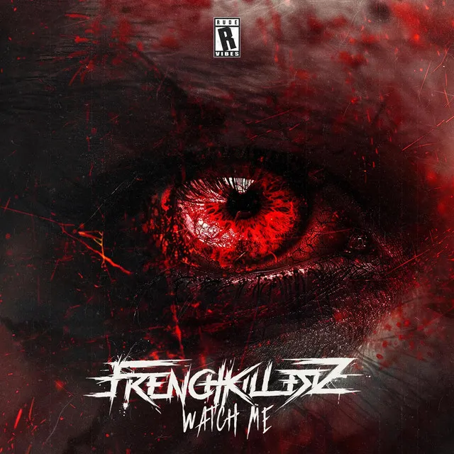 WATCH ME by Frenchkillerz - Frenchcore cover art