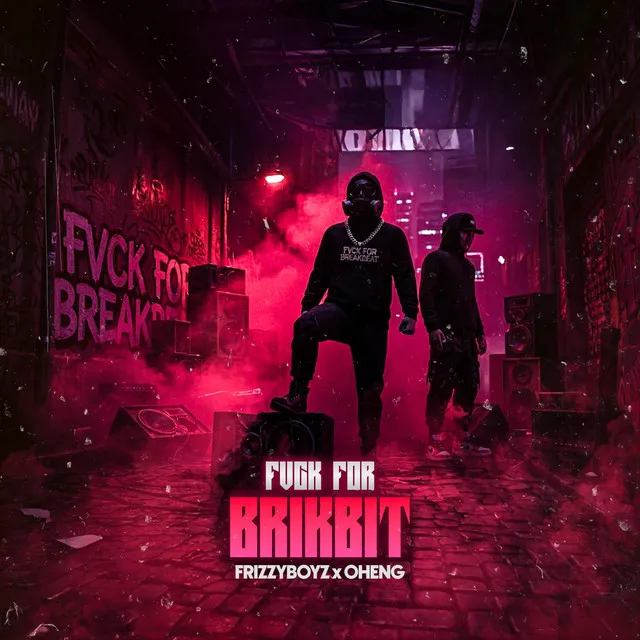 FVCK FOR BRIKBIT by Frizzyboyz, Oheng - Hardstyle cover art