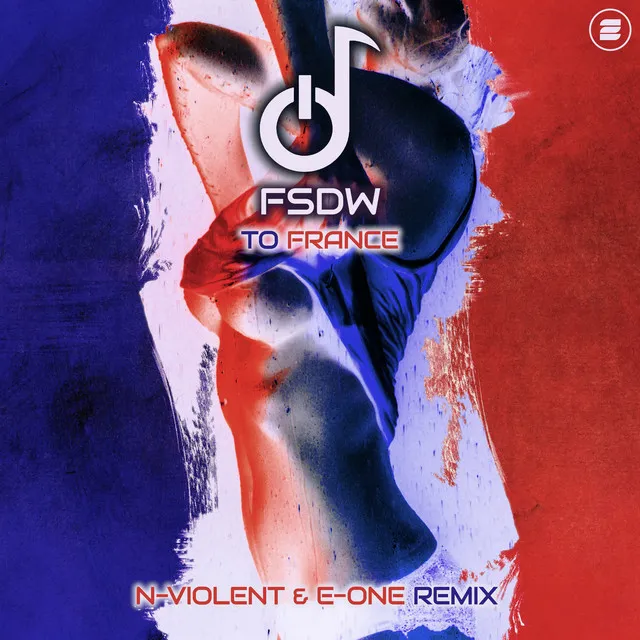 To France - N-Violent & E-One Remix by FSDW, N-Violent, E-ONE - Hardstyle cover art
