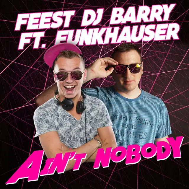 Ain't Nobody - Original Mix by Funkhauser, FeestDJ Barry - Hardstyle cover art
