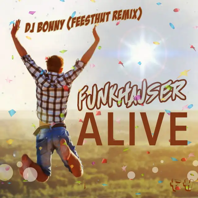 Alive - DJ Bonny Feesthut Remix by Funkhauser, Dj Bonny - Hardstyle cover art