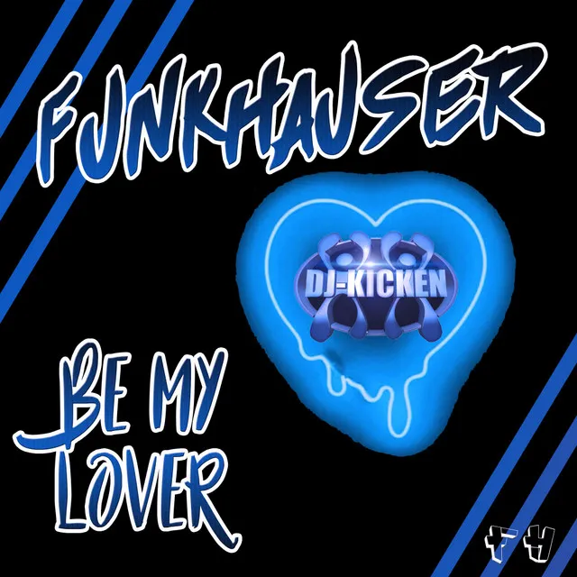 Be My Lover - DJ Kicken Radio Mix by Funkhauser, DJ Kicken - Hardstyle cover art