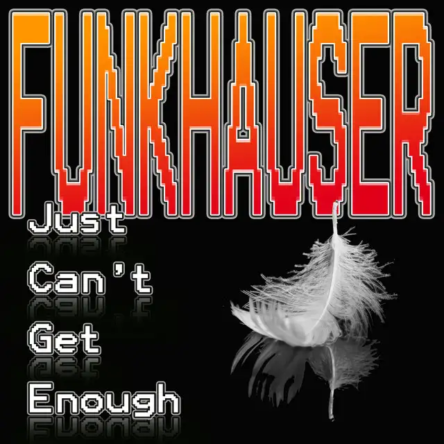 Just Can't Get Enough - Extended Version by Funkhauser - Hardstyle cover art