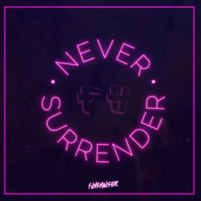 Never Surrender by Funkhauser - Hardstyle cover art