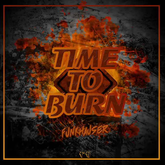 Time to Burn by Funkhauser - Hardstyle cover art