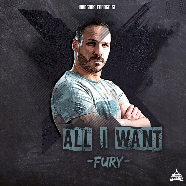All I Want by Fury - Frenchcore cover art