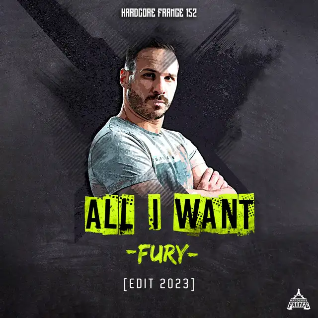 All I Want - Edit 2023 by Fury - Frenchcore cover art