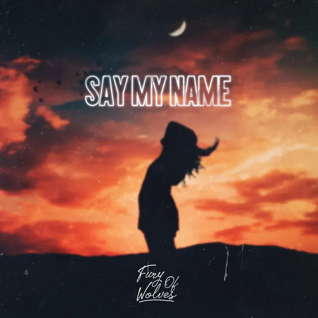 Say My Name - Extended Version by Fury Of Wolves - Hardstyle cover art