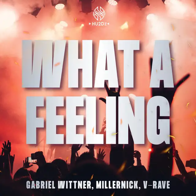 What A Feeling by Gabriel Wittner, V-Rave, MillerNick - Hardstyle cover art