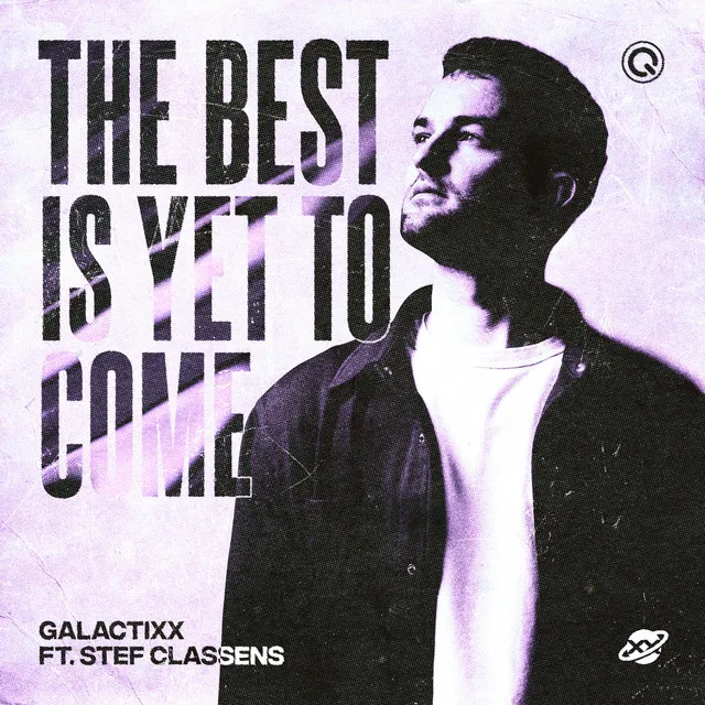 The Best Is Yet To Come by Galactixx, Stef Classens - Euphoric Hardstyle cover art