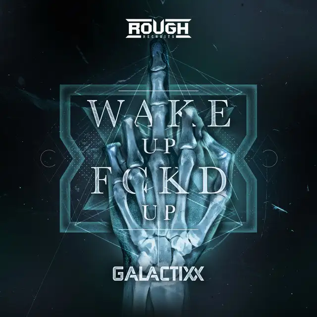 Wake Up Fckd Up by Galactixx - Euphoric Hardstyle cover art