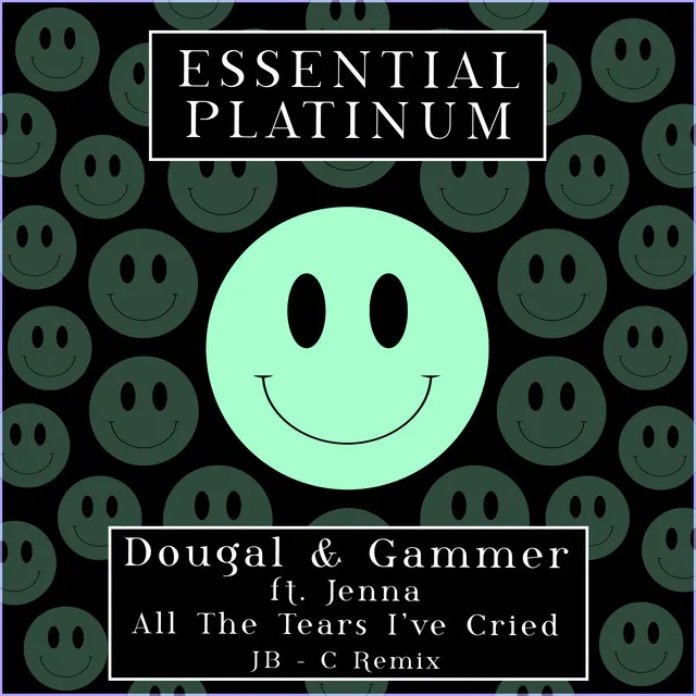 All the Tears I've Cried - JC-B Remix by Gammer, Dougal, JC-B - Happy Hardcore cover art