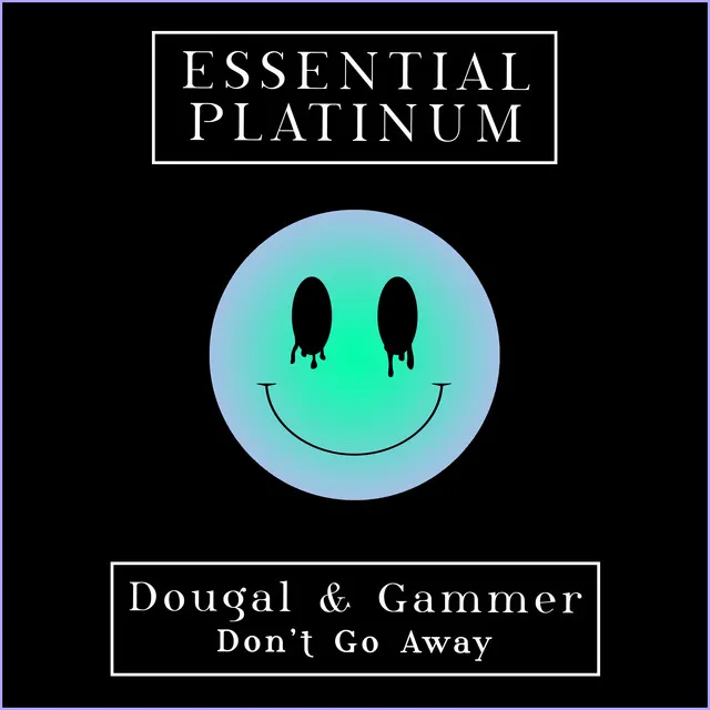 Don't Go Away by Gammer, Dougal - Happy Hardcore cover art