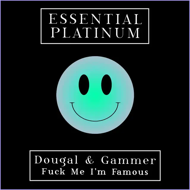 Fuck Me I'm Famous by Gammer, Dougal - Happy Hardcore cover art